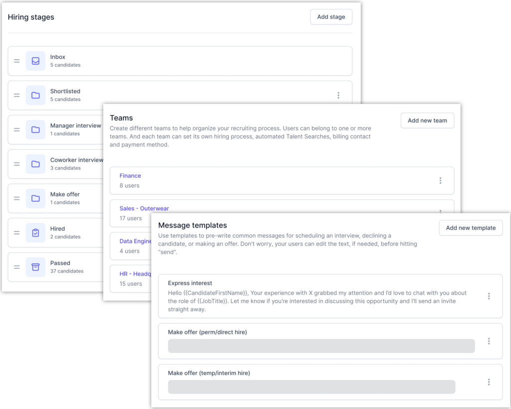 Customize your hiring teams, roles, workflows, messaging templates, and more