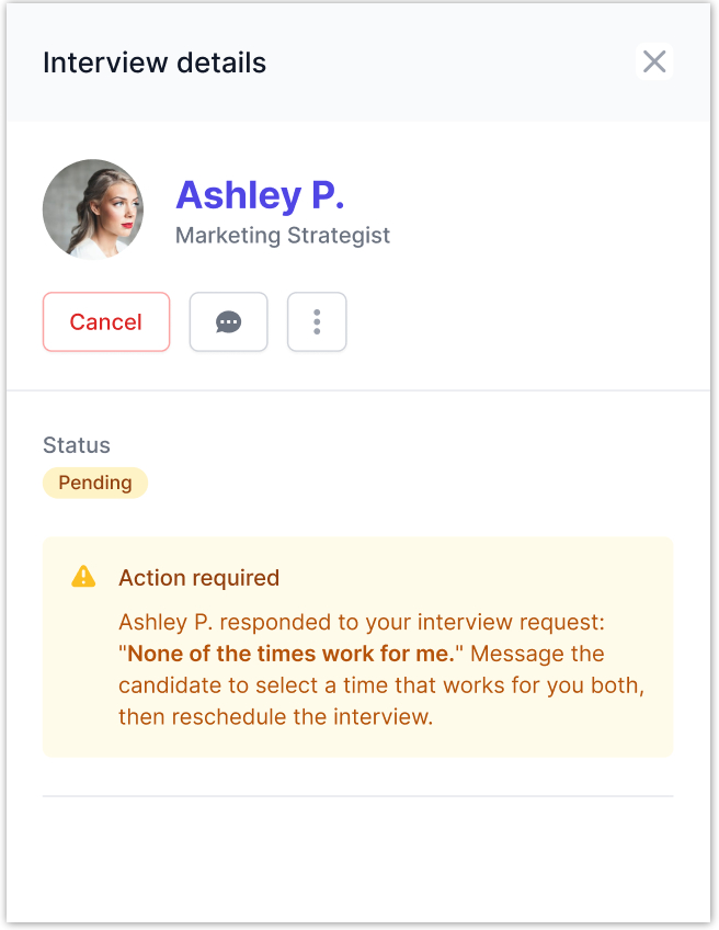 Image shows an example of what the interview details pop-up looks like when a candidate indicates that none of the times the employer proposed work for them. The employer and talent will need to coordinate a new time via the Message Center. The employer must cancel the initial request and send a new invite.