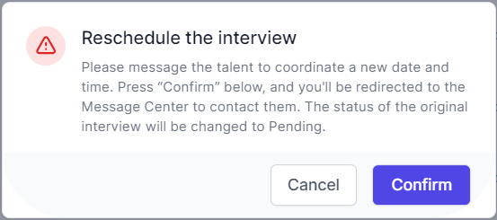 Image depicts the confirmation message that appears when an employer tries to reschedule an accepted interview. The message prompts employer to confirm the action and then they are redirected to message the candidate to schedule a new time.