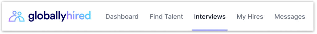 Image of GloballyHired's top navigation menu on the app. Navigate to the Interviews tab to manage your interviews with talent.